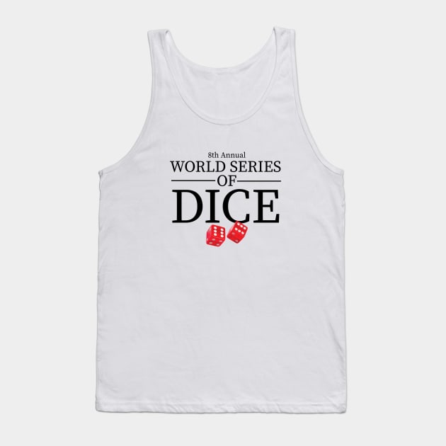 8th Annual World Series of Dice Tank Top by BodinStreet